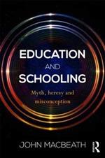 Education and Schooling: Myth, heresy and misconception