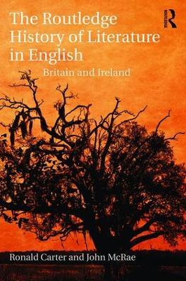 The Routledge History of Literature in English: Britain and Ireland - Ronald Carter,John McRae - cover