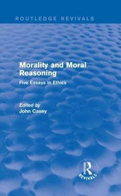 Morality and Moral Reasoning (Routledge Revivals): Five Essays in Ethics - cover