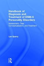 Handbook of Diagnosis and Treatment of DSM-5 Personality Disorders: Assessment, Case Conceptualization, and Treatment, Third Edition