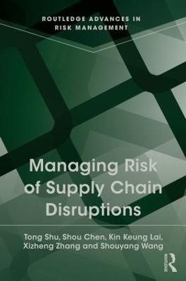 Managing Risk of Supply Chain Disruptions - Tong Shu,Shou Chen,Kin Keung Lai - cover