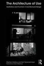 The Architecture of Use: Aesthetics and Function in Architectural Design