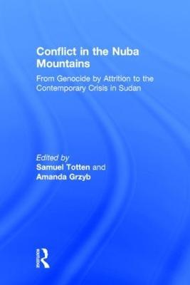 Conflict in the Nuba Mountains: From Genocide-by-Attrition to the Contemporary Crisis in Sudan - cover