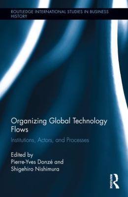 Organizing Global Technology Flows: Institutions, Actors, and Processes - cover