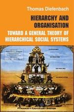 Hierarchy and Organisation: Toward a General Theory of Hierarchical Social Systems