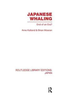 Japanese Whaling?: End of an Era - Arne Kalland,Brian Moeran - cover