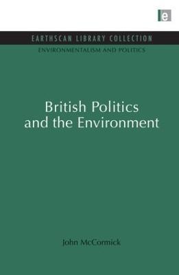 British Politics and the Environment - John McCormick - cover