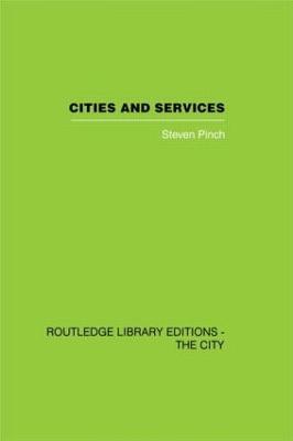Cities and Services: The geography of collective consumption - Steven Pinch - cover