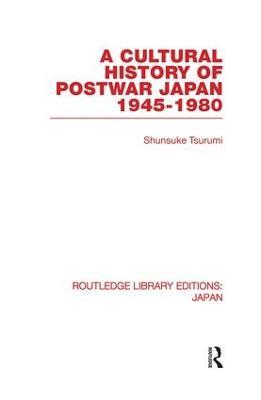 A Cultural History of Postwar Japan: 1945-1980 - Shunsuke Tsurumi - cover