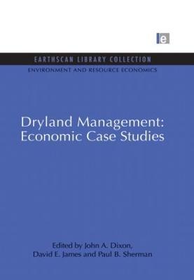Dryland Management: Economic Case Studies - John A. Dixon,David E. James,Paul B. Sherman - cover