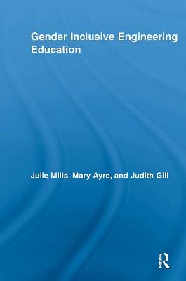Gender Inclusive Engineering Education - Julie Mills,Mary Elizabeth Ayre,Judith Gill - cover