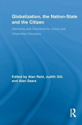 Globalization, the Nation-State and the Citizen: Dilemmas and Directions for Civics and Citizenship Education - cover
