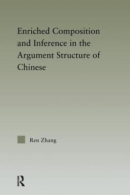 Enriched Composition and Inference in the Argument Structure of Chinese - Ren Zhang - cover