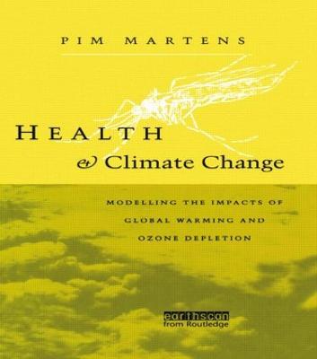 Health and Climate Change: Modelling the impacts of global warming and ozone depletion - Pim Martens - cover