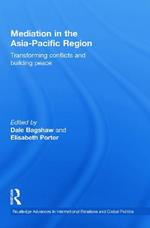 Mediation in the Asia-Pacific Region: Transforming Conflicts and Building Peace