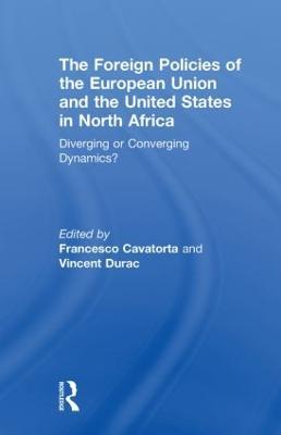 The Foreign Policies of the European Union and the United States in North Africa: Diverging or Converging Dynamics? - cover