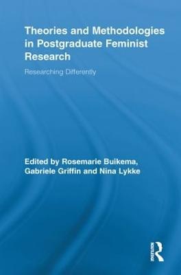 Theories and Methodologies in Postgraduate Feminist Research: Researching Differently - cover