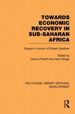 Towards Economic Recovery in Sub-Saharan Africa: Essays in Honour of Robert Gardiner - cover