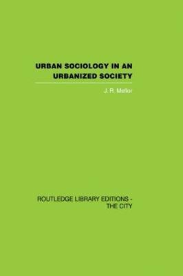 Urban Sociology and Urbanized Society - J.R. Mellor - cover
