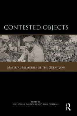 Contested Objects: Material Memories of the Great War - cover