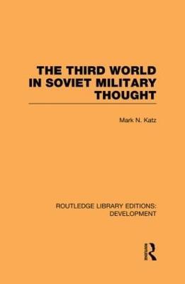 The Third World in Soviet Military Thought - Mark Katz - cover