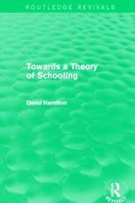 Towards a Theory of Schooling (Routledge Revivals)
