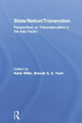 State/Nation/Transnation: Perspectives on Transnationalism in the Asia Pacific - cover