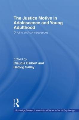 The Justice Motive in Adolescence and Young Adulthood: Origins and Consequences - cover
