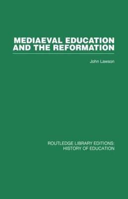 Mediaeval Education and the Reformation - John Lawson - cover