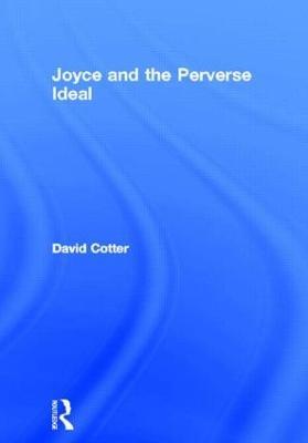 Joyce and the Perverse Ideal - David Cotter - cover