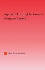 Aspects of Love in John Gower's Confessio Amantis