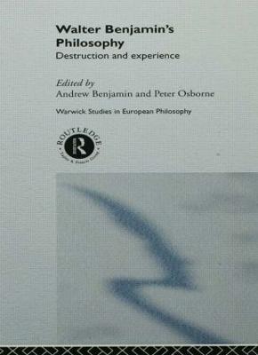 Walter Benjamin's Philosophy: Destruction and Experience - cover