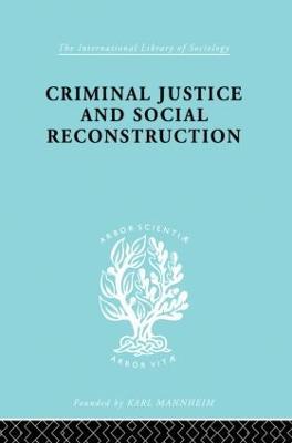 Criminal Justice and Social Reconstruction - Hermann Mannheim - cover