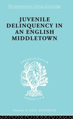 Juvenile Delinquency in an English Middle Town - Hermann Mannheim - cover