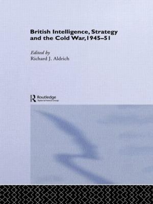 British Intelligence, Strategy and the Cold War, 1945-51 - cover