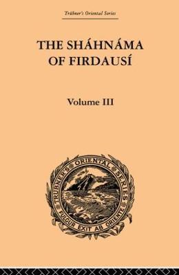 The Shahnama of Firdausi: Volume III - Arthur George Warner,Edmond Warner - cover