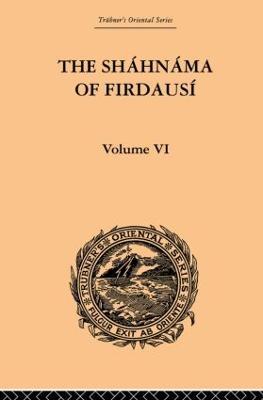 The Shahnama of Firdausi: Volume VI - Arthur George Warner,Edmond Warner - cover
