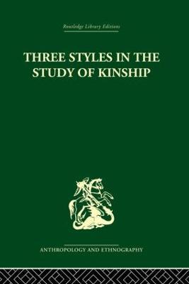 Three Styles in the Study of Kinship - J.A. Barnes - cover