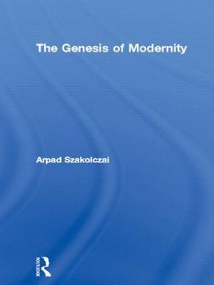 The Genesis of Modernity - Arpad Szakolczai - cover