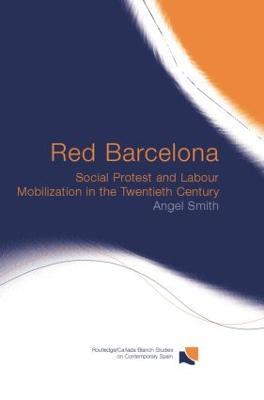 Red Barcelona: Social Protest and Labour Mobilization in the Twentieth Century - cover