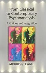 From Classical to Contemporary Psychoanalysis: A Critique and Integration