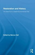 Restoration and History: The Search for a Usable Environmental Past