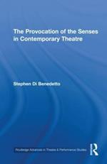 The Provocation of the Senses in Contemporary Theatre