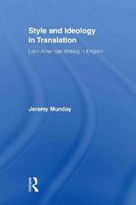 Style and Ideology in Translation: Latin American Writing in English