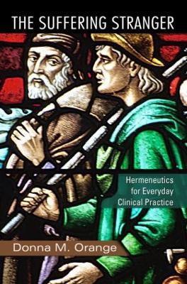 The Suffering Stranger: Hermeneutics for Everyday Clinical Practice - Donna M. Orange - cover