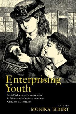 Enterprising Youth: Social Values and Acculturation in Nineteenth-Century American Children’s Literature - cover