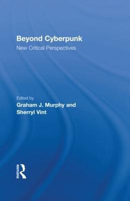 Beyond Cyberpunk: New Critical Perspectives - cover