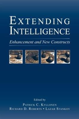 Extending Intelligence: Enhancement and New Constructs - Patrick C. Kyllonen,Richard D. Roberts,Lazar Stankov - cover