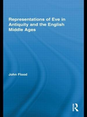Representations of Eve in Antiquity and the English Middle Ages - John Flood - cover