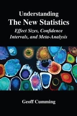 Understanding The New Statistics: Effect Sizes, Confidence Intervals, and Meta-Analysis - Geoff Cumming - cover